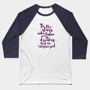 To the stars who listen Baseball T-Shirt